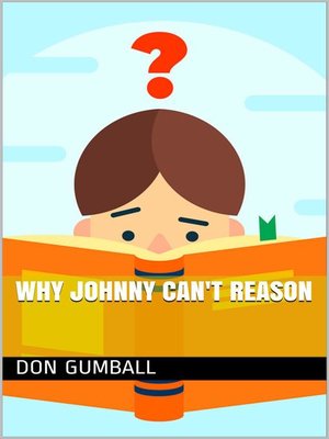 cover image of Why Johnny Can't Reason